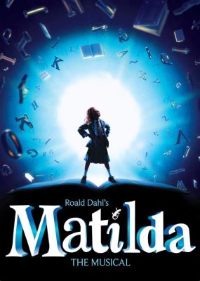 How Long Is Matilda The Musical and Its Endless Fasciation